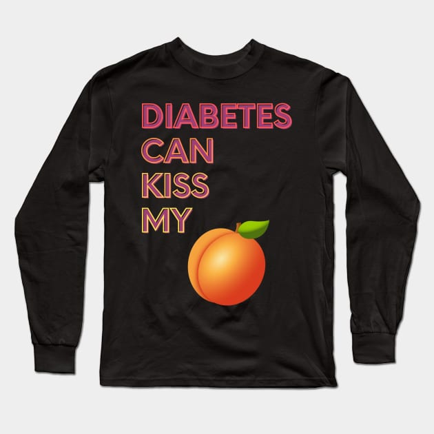 Diabetes Can Kiss My... Long Sleeve T-Shirt by FunkyKex